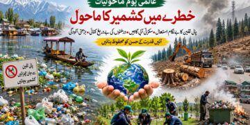 پالی تھین کا بے دریغ استعمال، سکڑتی آبی گاہیں، درختوں کی کٹائی اور بڑھتی آلودگی کشمیر کے ماحول کیلئے سنگین خطرہ